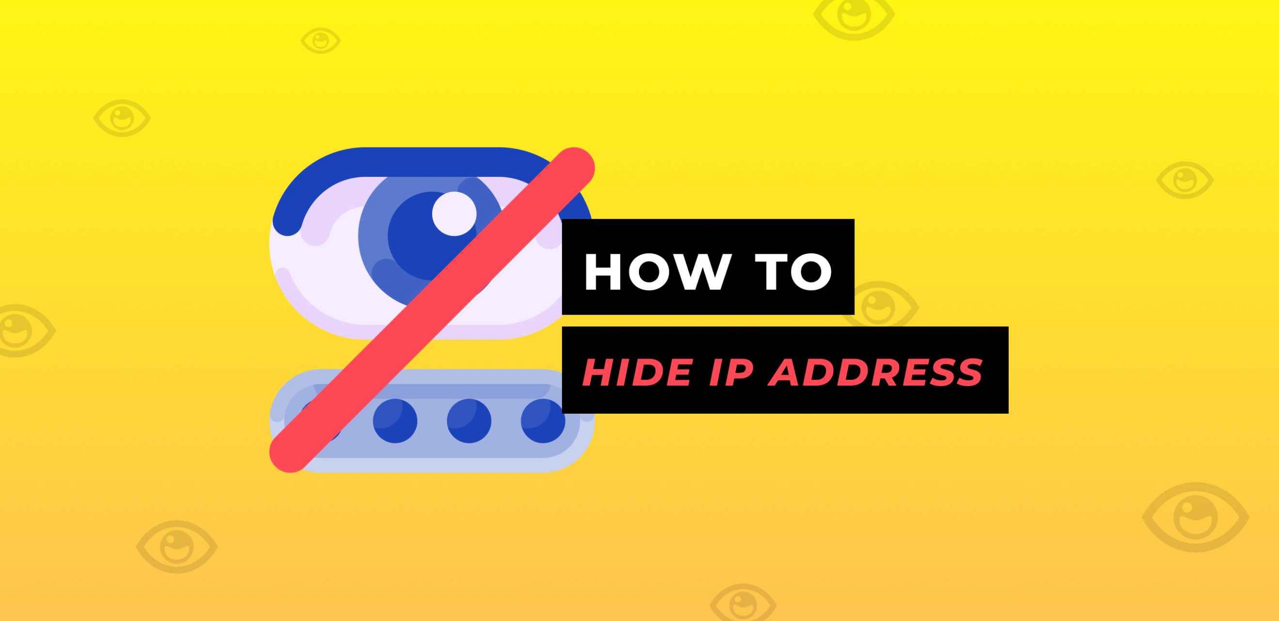 How to Hide Your IP Address (and Why You Might Want To)
