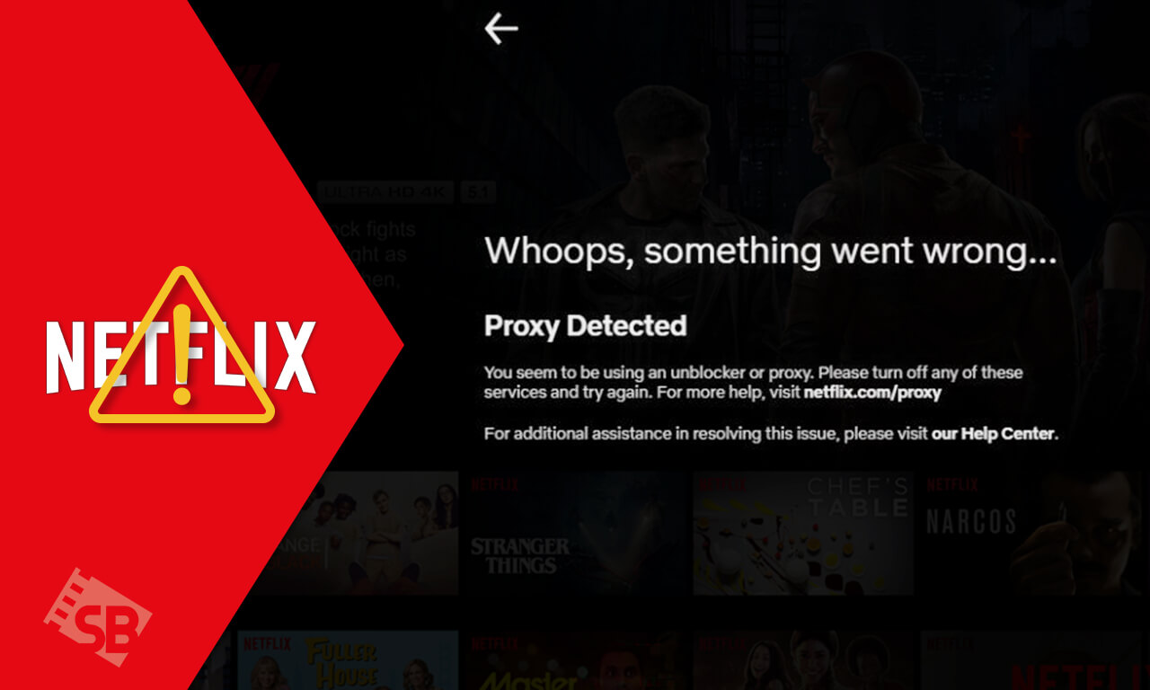 Netflix says 'You seem to be using an unblocker or proxy.'